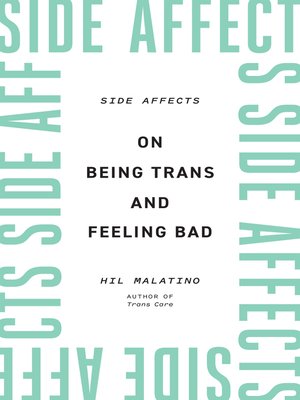 cover image of Side Affects: On Being Trans and Feeling Bad